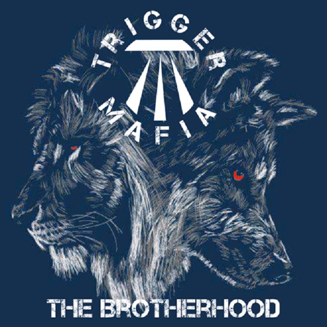 Trigger mafia - The Brotherhood