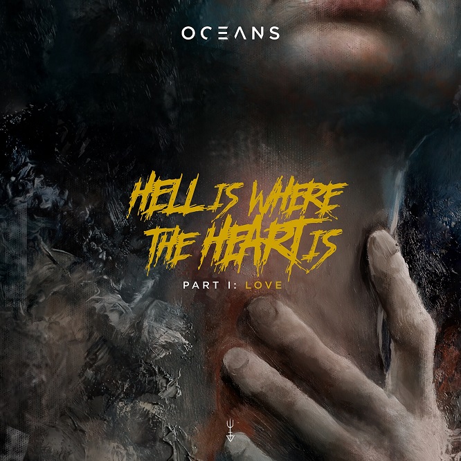 Oceans - Hell Is Where The Heart Is Vol. I Love And Her Embrace - Artwork