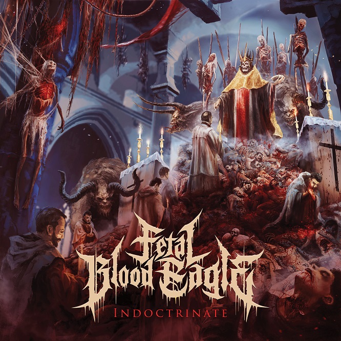Fetal Blood Eagle – Indoctrinate
