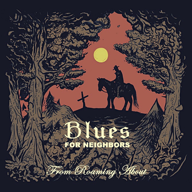 Blues For Neighbors - From Raoming About