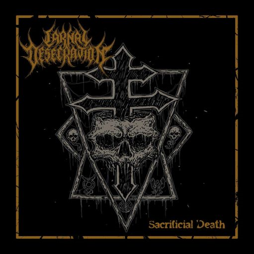 Carnal Desecration - Sacrificial Death