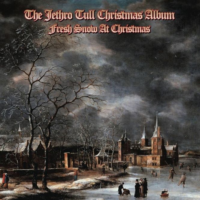 Jethro Tull – The Jethro Tull Christmas Album – Fresh Snow At Christmas
