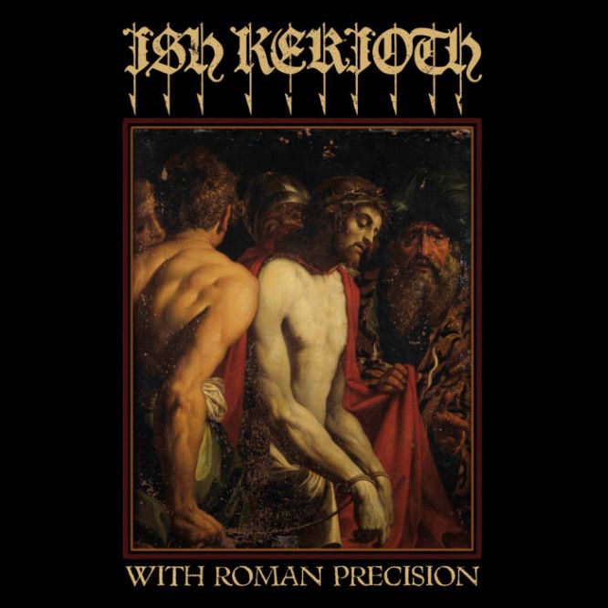 Ish Kerioth - With Roman Precision