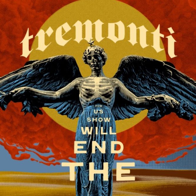 Tremonti - The End Will Show Us How
