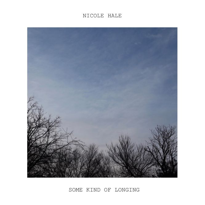 Nicole Hale - Some Kind Of Longing