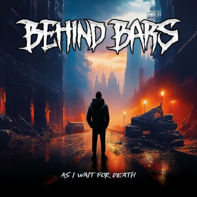 Behind Bars - As I Wait For Death
