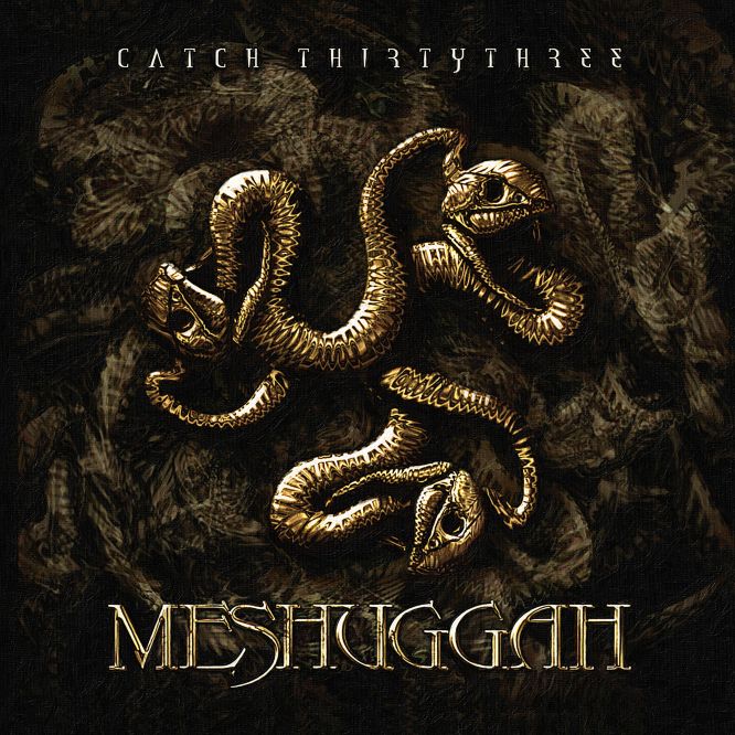 MESHUGGAH - Catch Thirtythree 20th Anniversary Edition